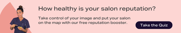 Discover how healthy your salon reputation is in our 60 second quiz